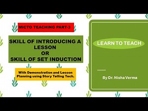 Micro Teaching Skill of Set Induction/ Introducing a Lesson by telling Story or using Similarity.