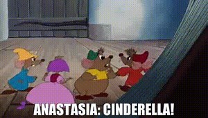 ANASTASIA: Cinderella!