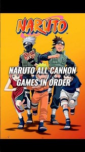 Naruto Cannon Games In chronological Order.