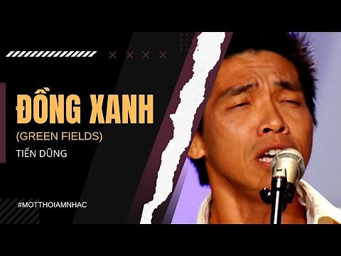 Đồng Xanh (Green Fields) | Tiến Dũng