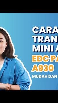 Hausjo Tutorial: Cara Melakukan Transaksi Mini ATM Di Mesin EDC PAX A930