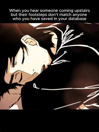 When you hear someone coming upstairs, but their footsteps don’t match anyone you’ve saved in your database. #creepyfeels #deepthoughts #animevibes #darkmood #relatable