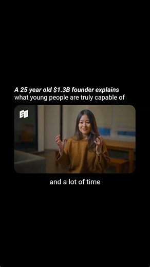 A 25 year old $1.3B founder explains what young people are truly capable of