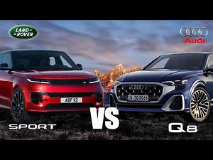2024 Range Rover Sport vs 2024 Audi Q8 :Epic Showdown