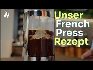 French Press Zubereitung: Funktionsweise / Rezept / Zubereitung