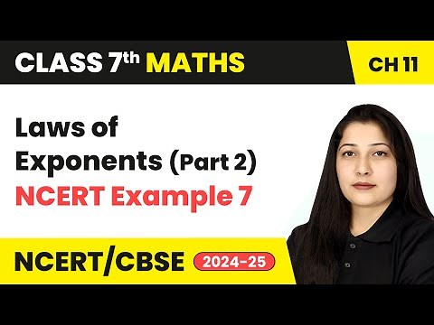 Exponents and Powers - Laws of Exponents (Part 2), NCERT Example 7 | Class 7 Maths Ch11 | CBSE 2024
