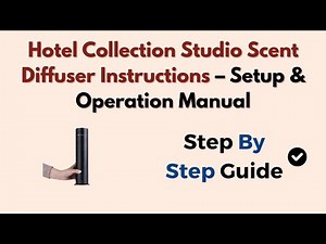 Hotel Collection Studio Scent Diffuser Instructions – Setup & Operation Manual