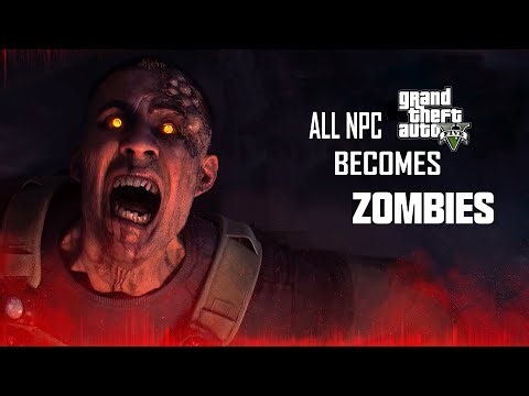 GTA 5 Mod: All NPC Becomes Zombie! | Zombie Outbreak In GTA V