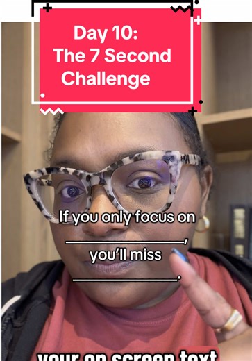 Day 10: The 7 Second Challenge: “If you only focus on ________, you’ll miss _________. “ Some days doing content may be heavier but you may consider using the 7 second strategy on those heavier days. Use this text on screen, a trending sound and b-roll and lighten the load. Don’t forget to use the hashtags #7secondschallenge and #shorttstufdare and tag me!!