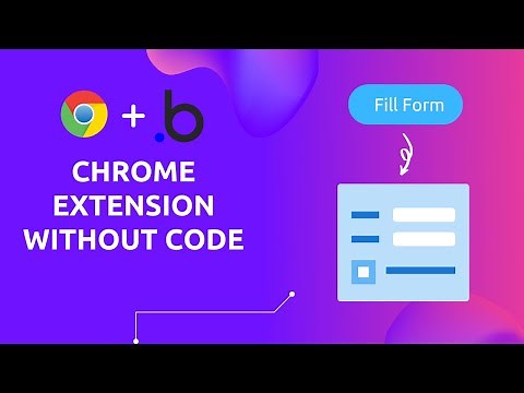 Build an Form Autofill Chrome Extension without code using your Bubble app!