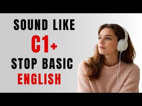 C1 Advanced Vocabulary for Fluent English Speaking | Real-Life Conversation Practice (Podcast)