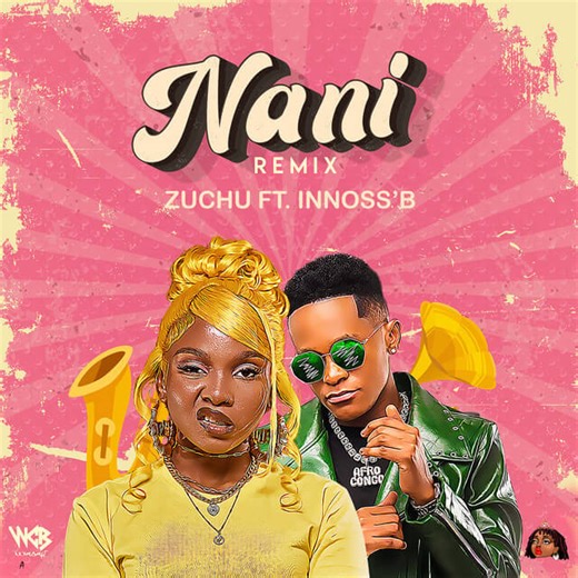 Zuchu Ft Innoss'B - Nani Remix Lyrics