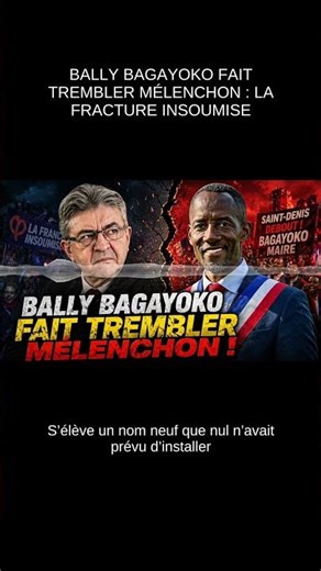 BALLY BAGAYOKO SHAKES MÉLENCHON: THE UNBOWED FRACTURE - A people is suddenly fracturing