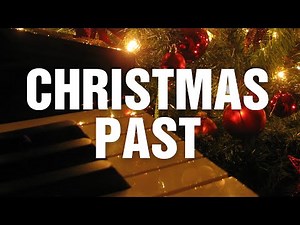 Christmas Past: Beautiful, relaxing piano music