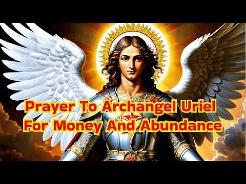 Prayer To Archangel Uriel For Money And Abundance | #archangeluriel ‪@godandpositivity‬