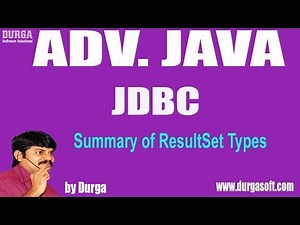 Adv Java || JDBC Session - 165 || Summary of ResultSet Types by Durga Sir