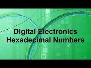 Digital Electronics -- Hexadecimal Numbering Systems: Convert decimal, Hexadecimal, and Binary