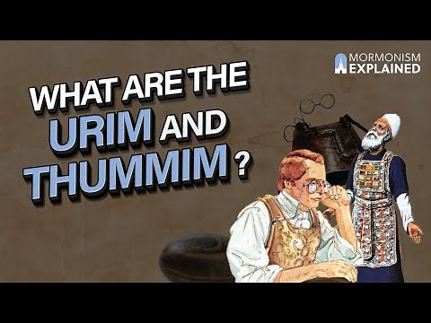 What are the Urim and Thummim?