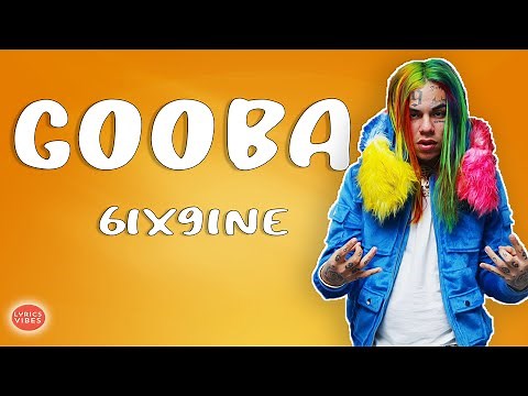 Tekashi 6IX9INE - GOOBA (Lyrics Video)