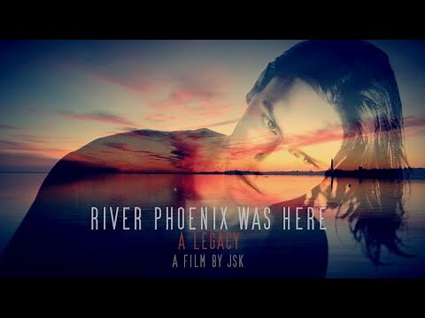 RIVER PHOENIX WAS HERE - A Legacy (2020 Documentary By JSK)