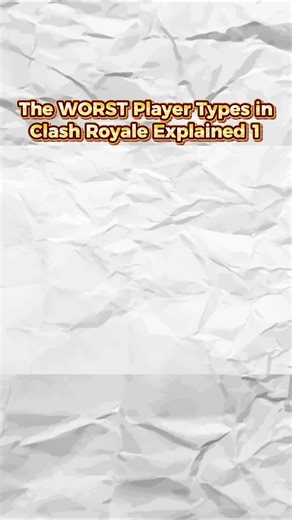 The WORST Player Types in Clash Royale Explained #clashroyale #fyp #foryou