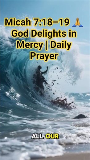 Micah 7:18–19 🙏 God Delights in Mercy | Daily Prayer #faithingod #dailyprayer #bibleverse
