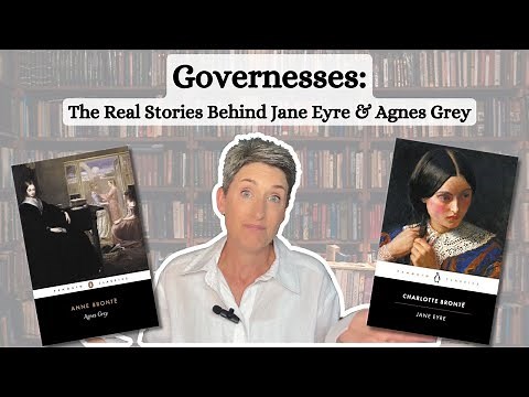Governesses: The Real Stories Behind Jane Eyre and Agnes Grey