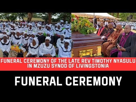 ULALIKI - FUNERAL CEREMONY OF THE LATE REV TIMOTHY NYASULUIN MZUZU CCAP SYNOD OF LIVINGSTONIA LIVE