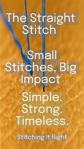 The Straight Stitch — Small Stitches, Big Impact