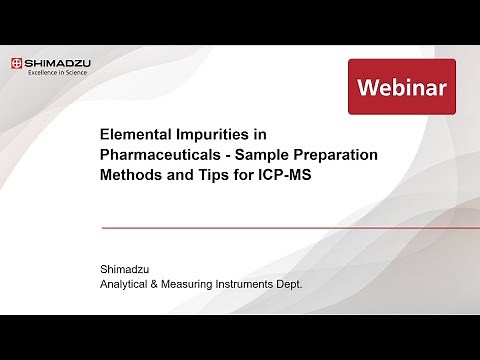 Elemental Impurities in Pharmaceuticals - Sample Preparation Methods and Tips for ICP-MS