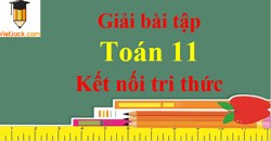 Toán 11 Kết nối tri thức Bài 11: Hai đường thẳng song song | Giải Toán 11.