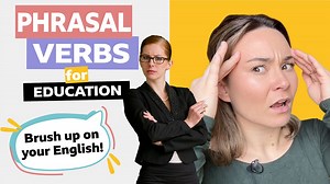 BBC Learning English - Phrasal verbs with Georgie / Phrasal verbs for education