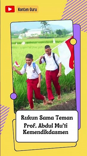 The song "Rukun Sama Teman" Prof. Abdul Mu'ti Ministry of Education and Culture