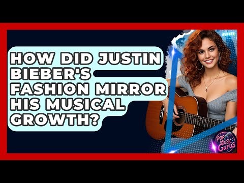 How Did Justin Bieber's Fashion Mirror His Musical Growth? - Pop Music Gurus