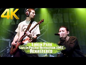 Linkin Park - Live In Projekt Revolution 2002 4K/60fps