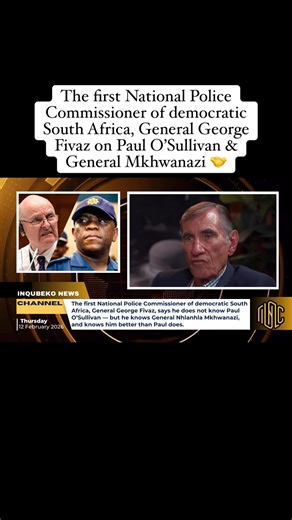 U-National Police Commissioner wokuqala under democratic South Africa, uGeneral George Fivaz, uthi yena umazi kancono uGeneral Mkhwanazi kuno Paul O’Sullivan 🤝 And futhi uthi uPaul O’Sullivan akayona nje nhlobo lento azitshela ukuthi uyiyo ❌ | Inqubeko News Channel