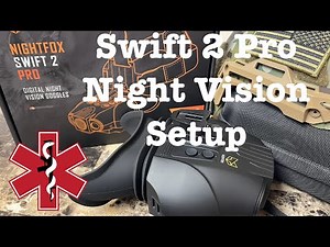 Night vision setup: NightFox Swift 2 Pro