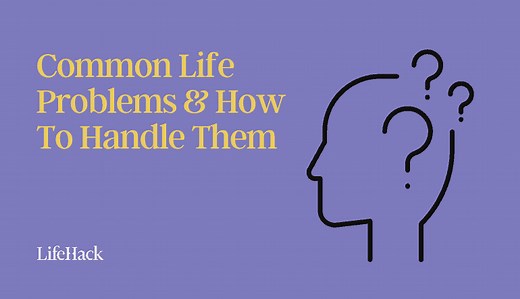 13 Common Life Problems And How To Handle Them - LifeHack
