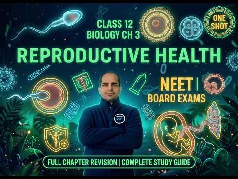 Reproductive Health Class 12 Biology One Shot | NEET BOARD EXAMS | Full Chapter