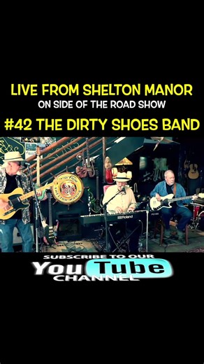 The Dirty Shoes Band on Live From Shelton Manor Episode 42