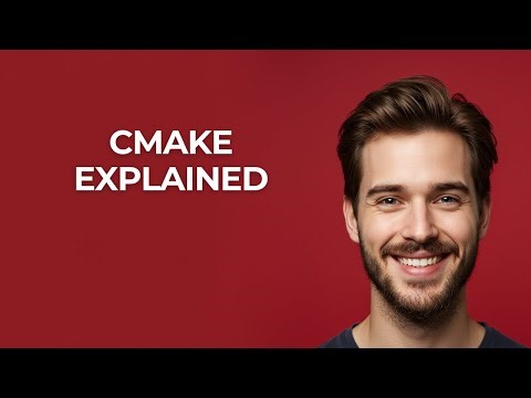 Cmake Explained - UPDATED!