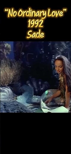 Sade, 1992 - “No Ordinary Love”