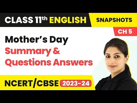 Class 11 English Snapshots Chapter 5 | Mother’s Day - Summary & Questions Answers