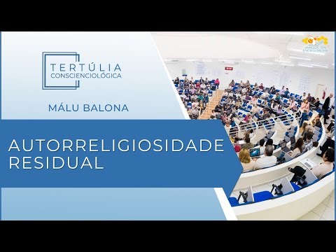 Tertúlia Conscienciologia 6903 - Autorreligiosidade Residual (Antidescrenciologia)