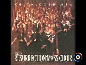 Fill Me by Keith Dobbins & The Resurrection Mass Choir