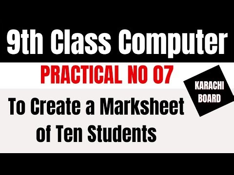 9th Class Computer Practical 07 "To Create a marksheet of Ten students." Complete Explanation BSEK