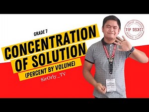 Concentration of Solution (Percent by Volume) | Grade 7 Science, Quarter 1, Week 8 (MELC Based)