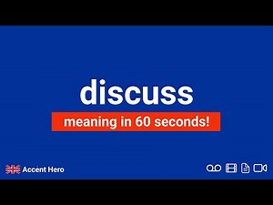DISCUSS - Meaning and Pronunciation