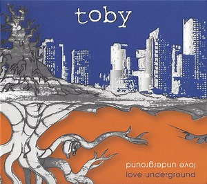 Toby - Love Underground