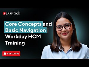 Core Concepts and Basic Navigation | Workday HCM Training | ZaranTech